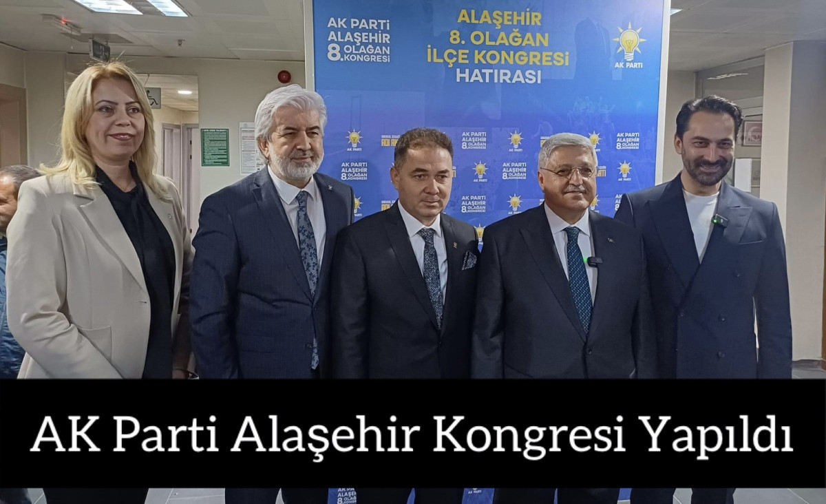 AK Parti Alaşehir 8. Olağan İlçe Kongresi Yapıldı