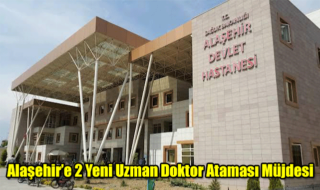 AK Partili Yenişehirlioğlu Duyurdu: Alaşehir’e yeni doktor atamaları yapılacak 