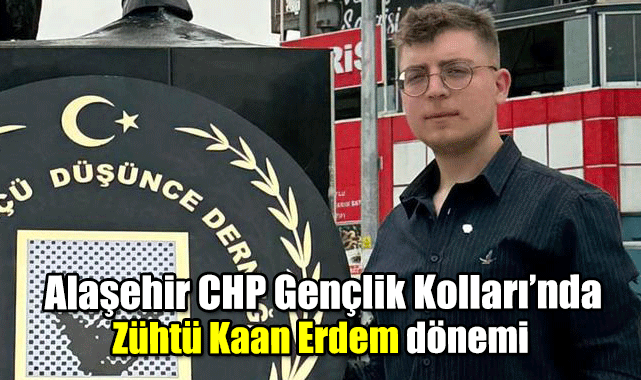 Alaşehir CHP gençlik kollarına yeni atama 