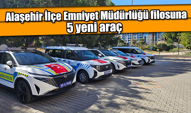 Alaşehir İlçe Emniyet Müdürlüğü filosuna 5 yeni araç dahil edildi 