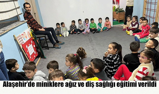 Alaşehir’de miniklere ağız ve diş sağlığı eğitimi verildi