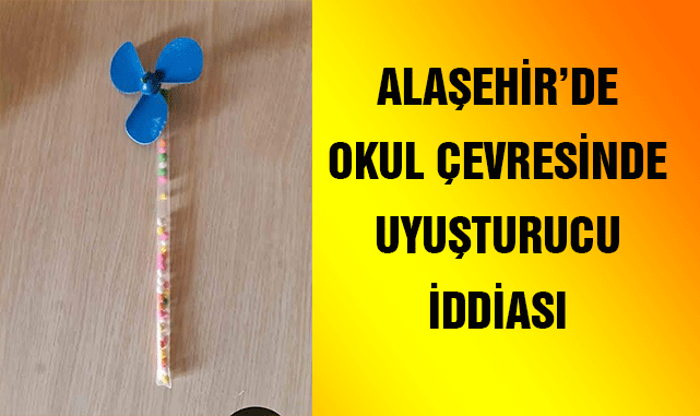 Alaşehir'de okul çevrelerinde kek ve jelibon içinde uyuşturucu iddiası!