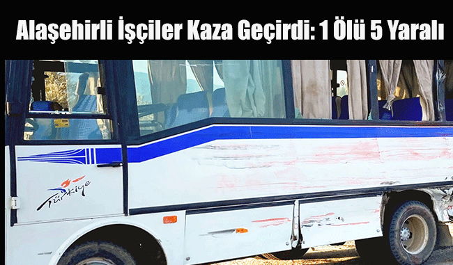 İşçileri taşıyan servisle kamyonet çarpıştı: 1 ölü, 5 yaralı!